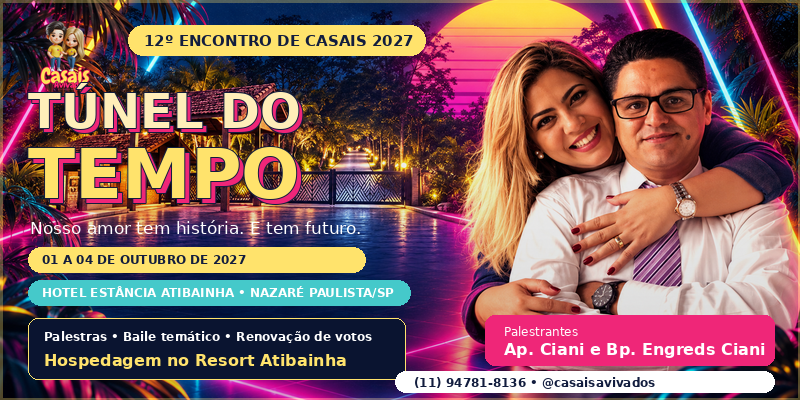 12º Encontro de Casais 2027 | Túnel do Tempo